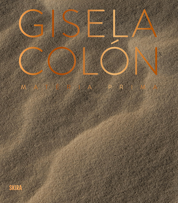 Gisela Colón: Matéria Prima - Gisela Colón