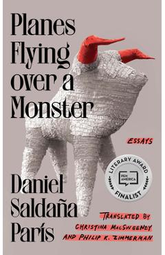 Coperta cărții 'Planes Flying Over a Monster: Essays - Daniel Saldaña París'