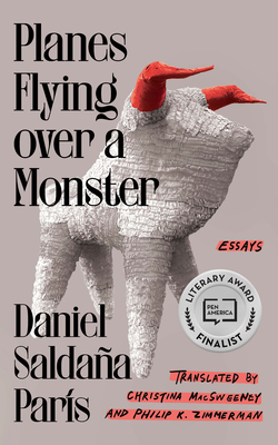 Planes Flying Over a Monster: Essays - Daniel Saldaña París