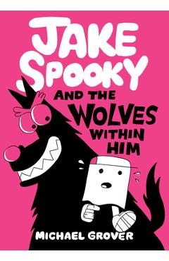 Coperta cărții 'Jake Spooky and the Wolves Within Him - Michael Grover'