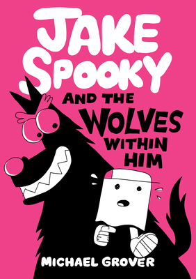 Coperta cărții 'Jake Spooky and the Wolves Within Him - Michael Grover'