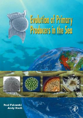 Evolution of Primary Producers in the Sea - Paul Falkowski