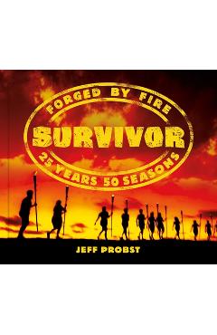 Coperta cărții 'Survivor: Forged by Fire - Jeff Probst'