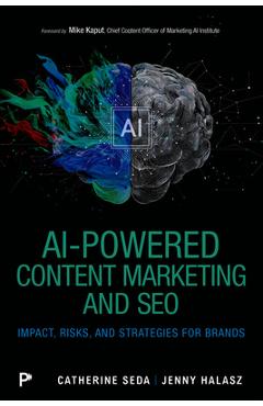 Poza produsului AI-Powered Content Marketing and SEO: Impact, Risks, and Strategies for Brands - Catherine Seda