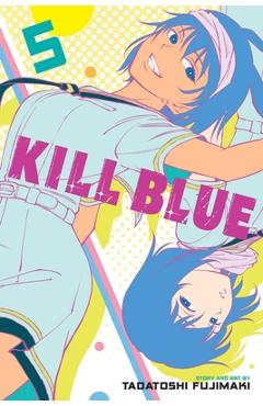 Coperta cărții 'Kill Blue, Vol. 5 - Tadatoshi Fujimaki'