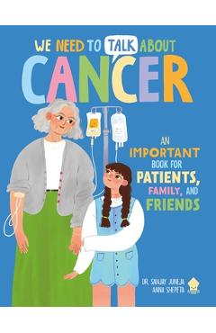 Coperta cărții 'We Need to Talk about Cancer: An Important Book for Patients, Family, and Friends -'