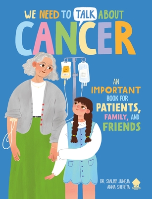 Coperta cărții 'We Need to Talk about Cancer: An Important Book for Patients, Family, and Friends -'