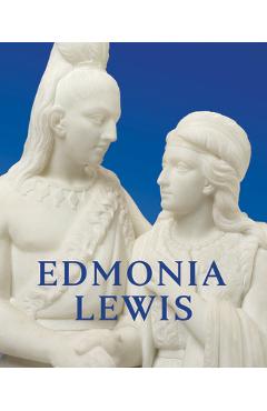 Coperta cărții 'Edmonia Lewis: Said in Stone - Jeffrey Richmond-moll'