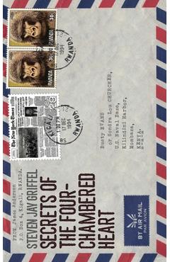 Coperta cărții 'Secrets of the Four-Chambered Heart - Steven Jay Griffel'