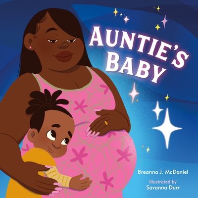 Coperta cărții 'Auntie's Baby - Breanna J. Mcdaniel'