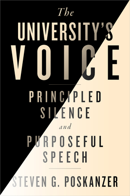 The University's Voice: Principled Silence and Purposeful Speech - Steven G. Poskanzer