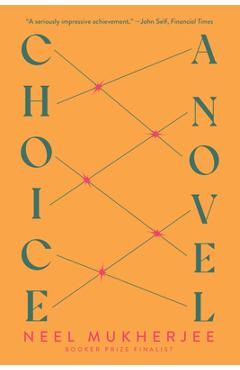 Coperta cărții 'Choice - Neel Mukherjee'