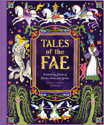 Coperta cărții 'Tales of the Fae: Enchanting Stories of Fairies, Elves, and Sprites - Chronicle Chronicle Books'