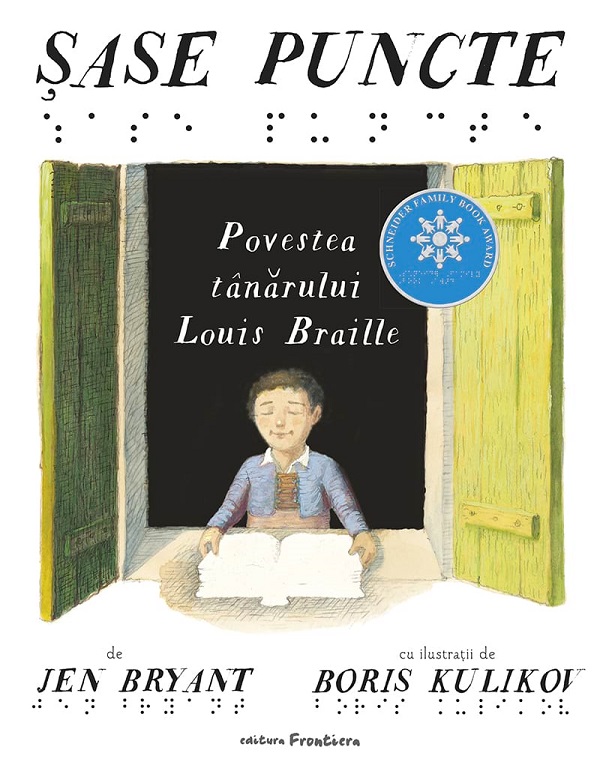 Sase puncte. Povestea tanarului Louis Braille - Jen Bryant