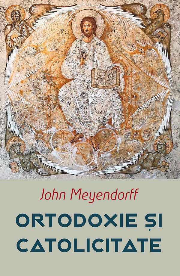 Ortodoxie si catolicitate - John Meyendorff