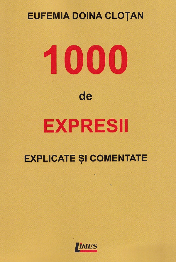 1000 de expresii explicate si comentate - Eufemia Doina Clotan