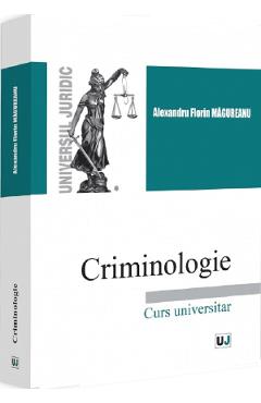 Poza produsului Criminologie. Curs universitar - Alexandru Florin Magureanu