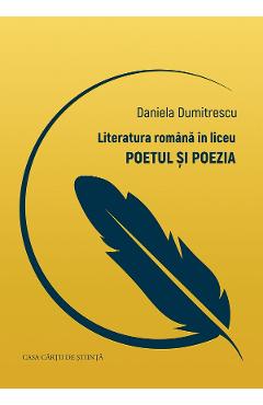 Poza produsului Literatura romana in liceu. Poetul si poezia - Daniela Dumitrescu