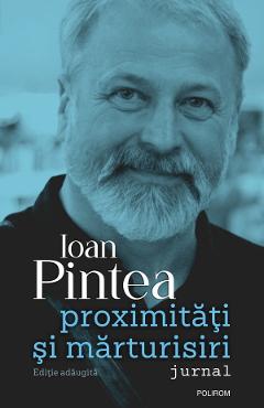 Poza produsului Proximitati si marturisiri - Ioan Pintea