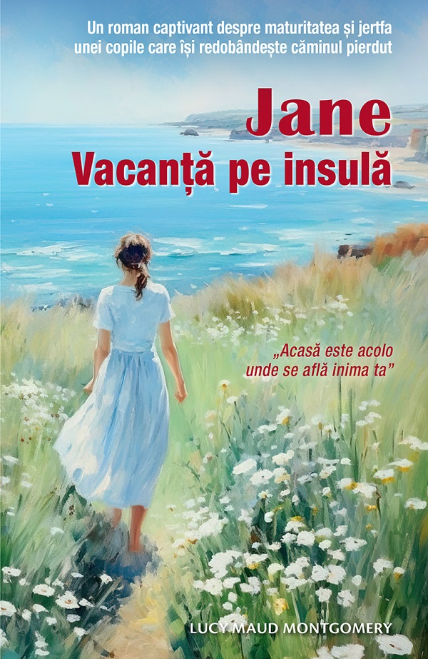 Jane. Vacanta pe insula - Lucy Maud Montgomery
