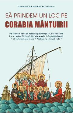 Poza produsului Sa prindem un loc pe corabia mantuirii - Arhimandrit Melhisedec Artiuhin