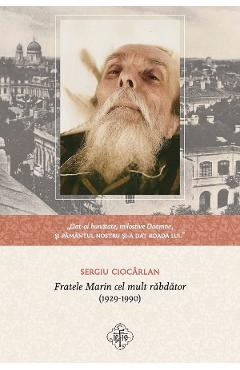Poza produsului Fratele Marin cel mult rabdator (1929-1990) - Sergiu Ciocarlan