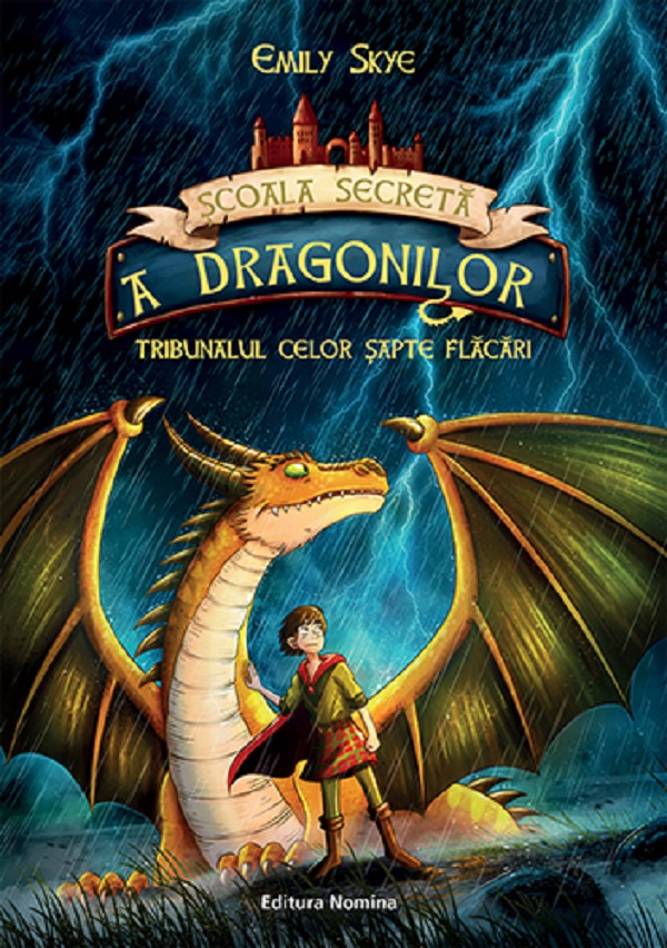 Tribunalul celor sapte flacari. Seria Scoala secreta a dragonilor Vol.5 - Emily Skye