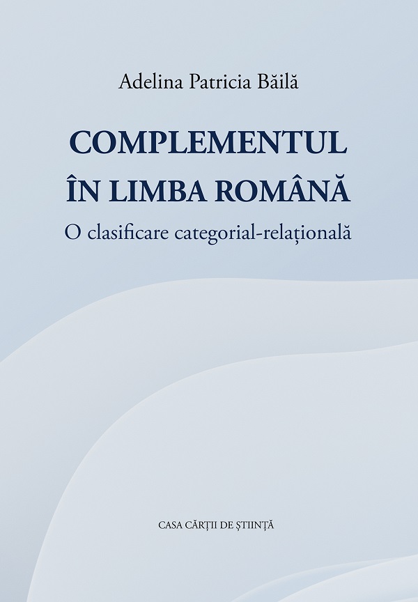 Complementul in limba romana - Adelina Patricia Baila
