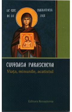 Poza produsului Cuvioasa Parascheva. Viata, minunile, acatistul