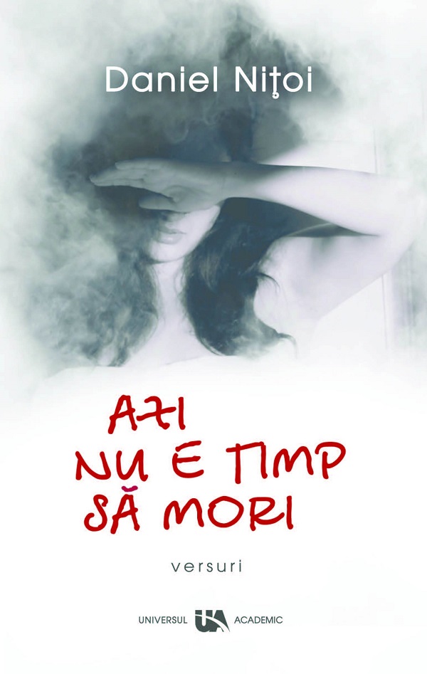 Azi nu e timp sa mori - Daniel Nitoi