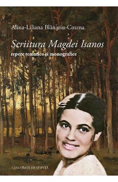 Poza produsului Scriitura Magdei Isanos. Repere tematice si monografice - Alina-Liliana Blanariu-Cozma