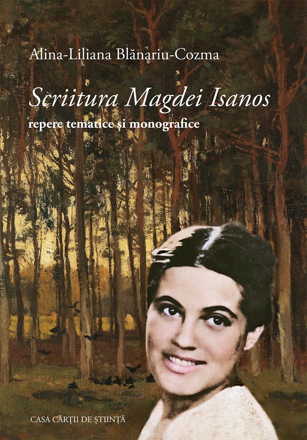 Scriitura Magdei Isanos. Repere tematice si monografice - Alina-Liliana Blanariu-Cozma
