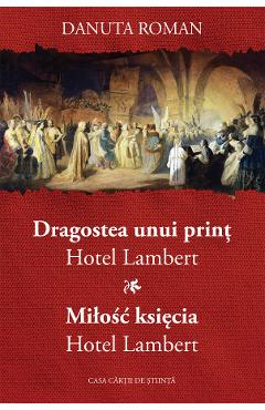 Coperta cărții 'Dragostea unui prinț. Hotel Lambert - Danuta Roman'