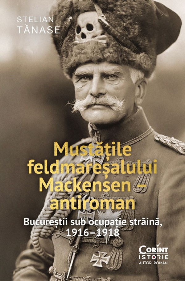Mustatile feldmaresalului Mackensen - antiroman - Stelian Tanase