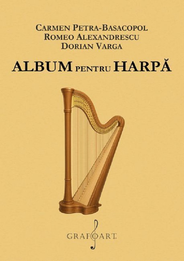 Album de piese pentru harpa - Carmen Petra-Basacopol, Romeo Alexandrescu, Dorian Varga