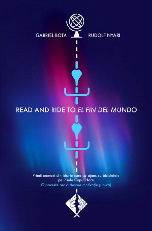 Read and Ride to El Fin del Mundo - Gabriel Bota, Rudolf Nyari