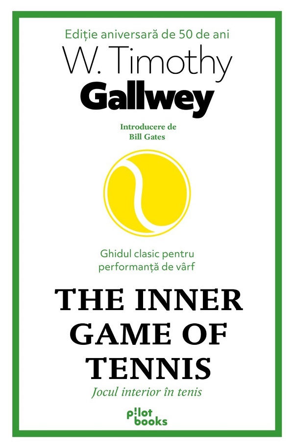 The Inner Game of Tennis. Jocul interior in tenis - W. Timothy Gallwey