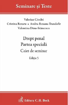 Coperta cărții Drept penal. Partea speciala. Caiet de seminar Ed.5 - Valerian Cioclei, Cristina Rotaru, Andra-Roxana Trandafir, Valentina Dinu-Stancescu