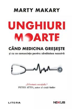 Poza produsului Unghiuri moarte - Marty Makary