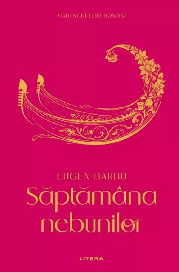 Saptamana nebunilor - Eugen Barbu