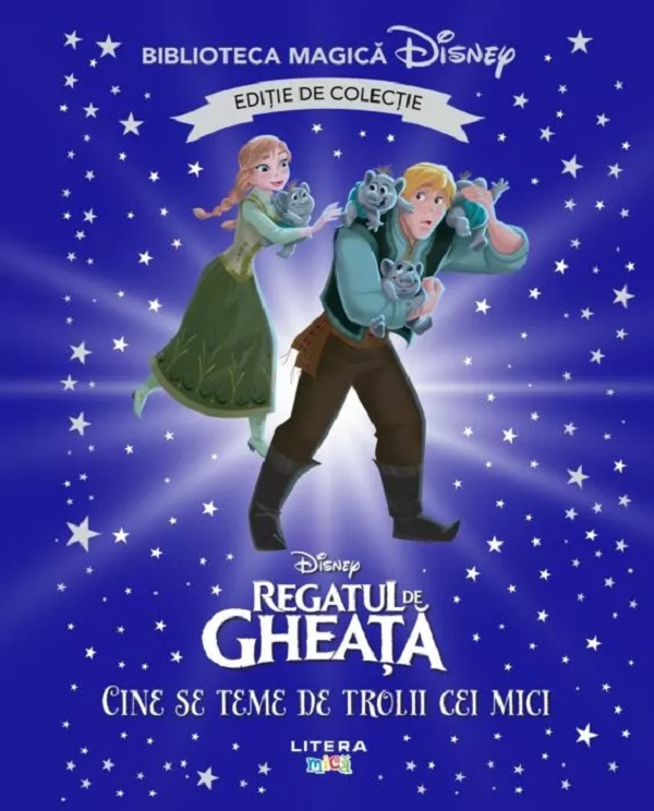 Regatul de gheata. Cine se teme de trolii cei mici? Biblioteca magica Disney