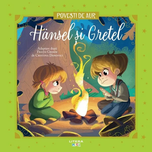 Hansel si Gretel. Povesti de aur - Fratii Grimm