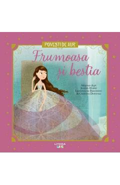 Coperta cărții 'Frumoasa și bestia. Povesti de aur - Jeanne-Marie Leprince de Beaumont'