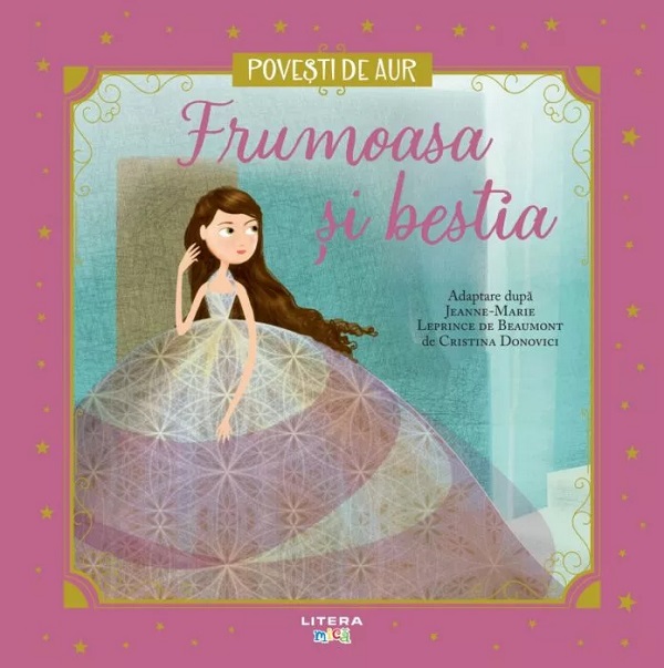 Frumoasa si bestia. Povesti de aur - Jeanne-Marie Leprince de Beaumont