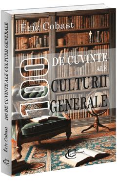 Poza produsului 100 de cuvinte ale culturii generale - Eric Cobast