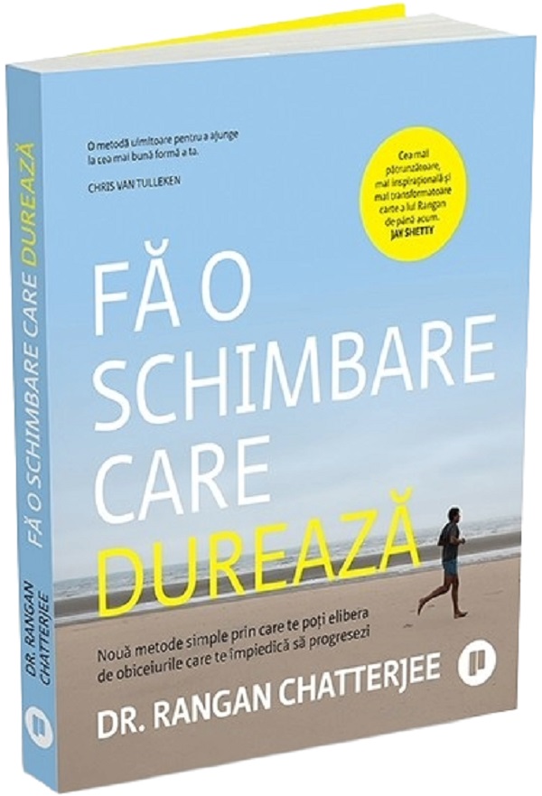 Fa o schimbare care dureaza - Rangan Chatterjee