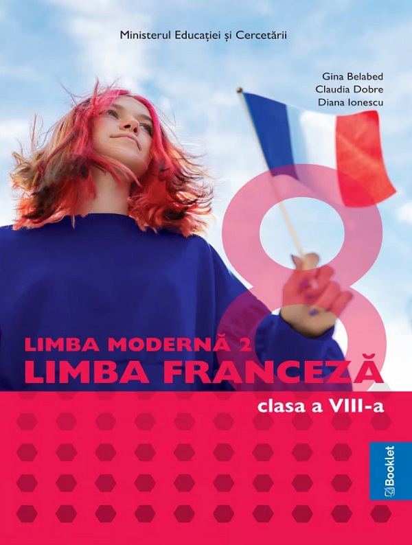 Limba franceza. Limba moderna 2 - Clasa 8 - Manual - Gina Belabed, Claudia Dobre, Diana Ionescu