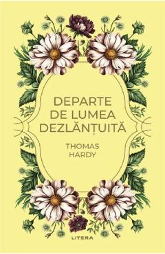 Poza produsului Departe de lumea dezlantuita - Thomas Hardy