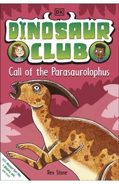 Coperta cărții 'Dinosaur Club: Call of the Parasaurolophus - Rex Stone'