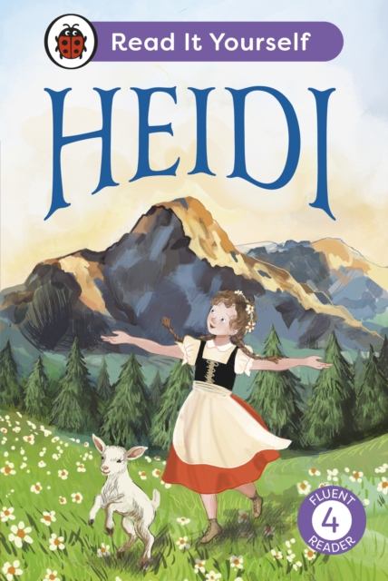 Coperta cărții 'Heidi: Read It Yourself - Level 4 Fluent Reader -'